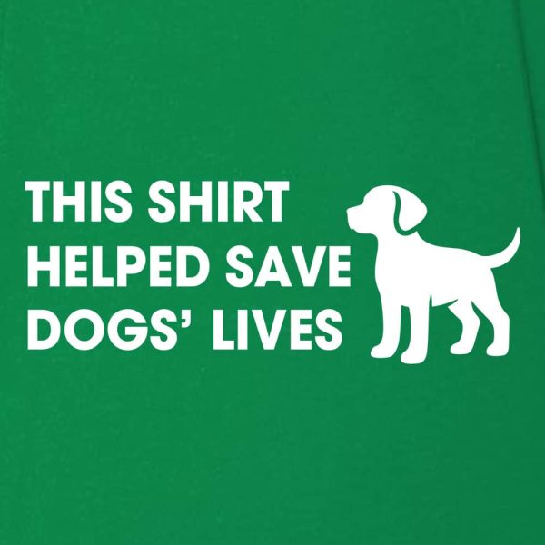 This Shirt Helped Save Dogs? Lives Standard Tee Green - Image 2