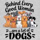 Behind Every Good Woman Are A Lot Of Dogs Standard Tee Heather Grey