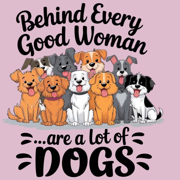 Behind Every Good Woman Are A Lot Of Dogs Standard Tee Light Pink - Image 2