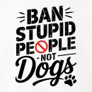 Ban Stupid People - Not Dogs Standard Tee White