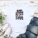 Ban Stupid People - Not Dogs Standard Tee White