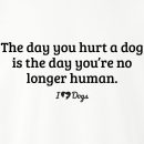 The Day You Hurt A Dog? Standard Tee White