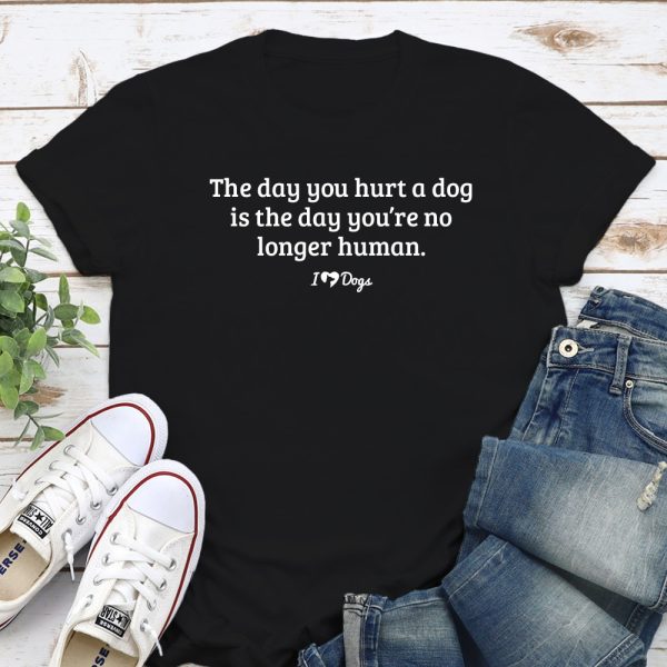 The Day You Hurt A Dog? Standard Tee Black