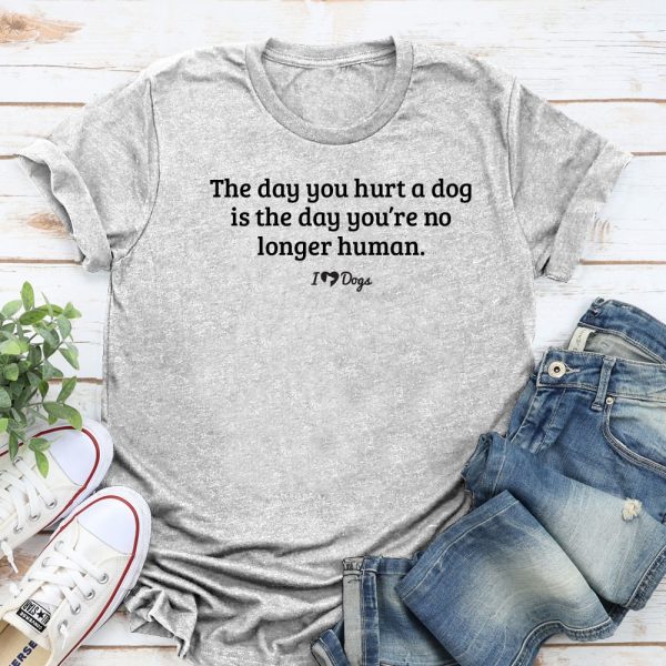 The Day You Hurt A Dog? Standard Tee Heather Grey
